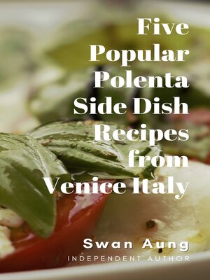 cover image of Five Popular Polenta Side Dish Recipes from Venice Italy